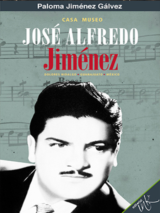 Title details for Casa Museo José Alfredo Jiménez by Paloma Jiménez Gálvez - Available